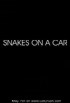 Snakes on a Car - Movie